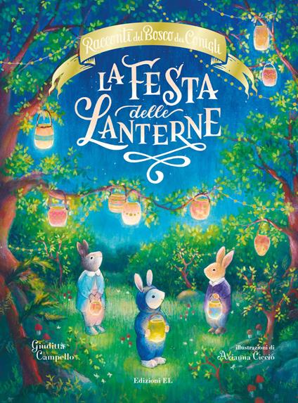 la festa delle lanterne. racconti del bosco dei conigli. ediz. a colori