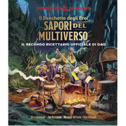 dungeons & dragons - sapori del multiverso - il secondo ricettario ufficiale di d&d